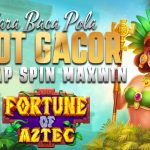Strategi Slot Fortune of Aztec: Panduan Maxwin Harian