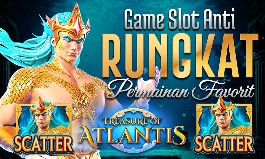 Mengenal Treasure of Atlantis – Slot Gacor Scatter Melimpah